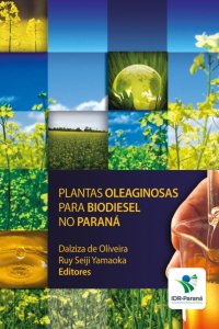 Livro do IDR-Paraná apresenta alternativas à dependência da soja no biodiesel